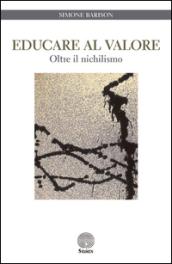 Educare al valore. Oltre il nichilismo