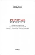 Previvors imperfetti. Predisposizioni genetiche relazioni umane, scelte individuali. Appunti e riflessioni tra filosofia e oncologia