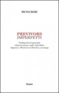 Previvors imperfetti. Predisposizioni genetiche relazioni umane, scelte individuali. Appunti e riflessioni tra filosofia e oncologia