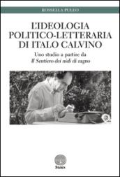 L'ideologia politico-letteraria di Italo Calvino. Uno studio a partire da «Il sentiero dei nidi di ragno»