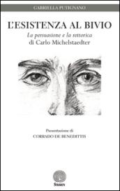 L'esistenza al bivio. «La persuasione e la rettorica» di Carlo Michelstaedter