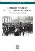 Il mito di Spartaco nella cultura moderna. Una ricostruzione storica