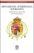 Devozione, sudditanza, sovranità. Guardie d'onore e gale di corte nella Sicilia borbonica