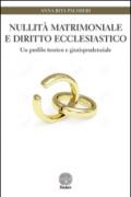 Nullità matrimoniale e diritto ecclesiastico. Un profilo teorico e giurisprudenziale