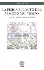 La fisica e il mito del viaggio nel tempo. Linee per un'introduzione divulgativa