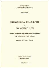 Bibliografia delle opere di Francesco Redi. Segue la riproduzione della lettera intorno all'invenzione degli occhiali scritta a Paolo Falconieri