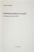 Dobbiamo abolire la scuola? In dialogo con Ivan Illich