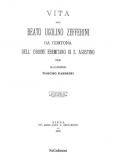 Vita del Beato Ugolino Zefferini da Cortona dell'ordine eremitano di S. Agostino. Rist. anast. (Siena, 1891). Ediz. in facsimile