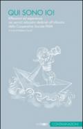 Qui sono io. Riflessioni ed esperienze nei servizi educativi all'infanzia della cooperativa sociale Paim