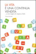 La vita è una continua vendita... E vive meglio chi impara a farla