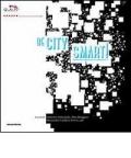 Be city smart! Scenari & progetti per un'urbanità 2.0