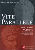 Vite parallele. Alcibiade & Clodio