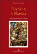 Natale a Napoli. Tradizioni, curiosità e presepi