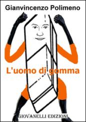 L'uomo di gomma