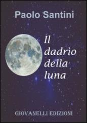 Il dadrìo della luna