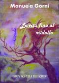 La vita fino al midollo