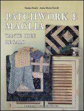 Patchwork e maglia. Tante idee regalo. Ediz. illustrata