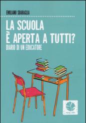 La scuola è aperta a tutti. Diario di un educatore