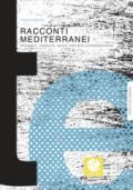 Racconti mediterranei. Immagini, memorie, azioni nell'arte contemporanea