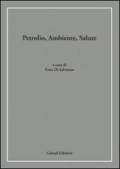 Petrolio, ambiente, salute