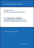Il carcere aperto. Un bilancio sociale delle nuove modalità di esecuzione della pena
