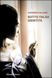 Sotto falsa identità