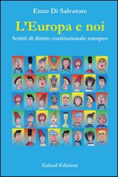 L'Europa e noi. Scritti di diritto costituzionale europeo