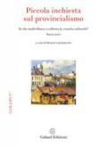 Piccola inchiesta sul provincialismo. In che modo blocca e rallenta la crescita culturale?