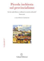 Piccola inchiesta sul provincialismo. In che modo blocca e rallenta la crescita culturale?