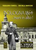 Bologna 1864... mani in alto!