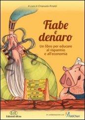 Fiabe e Denaro: Un libro per educare al risparmio e all'economia