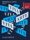 La Biennale di Venezia. 57ª Esposizione internazionale d'arte. Viva arte viva. Guida breve