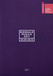 Biennale musica 2017. Est! Ediz. italiana e inglese