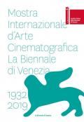 La Biennale di Vienezia. Mostra internazionale d'arte cinematografica 1932-2019