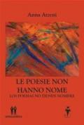 Le poesie non hanno nome-Los poemas no tienen nombre. Ediz. bilingue