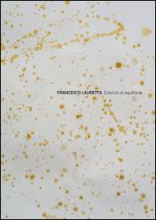 Francesco Lauretta. Esercizi di equilibrio