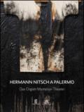 Hermann Nitsch a Palermo. Das Orgien Mysterien Theater. Ediz. italiana, inglese e tedesca