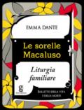 Le sorelle Macaluso. Liturgia familiare