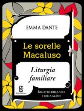 Le sorelle Macaluso. Liturgia familiare