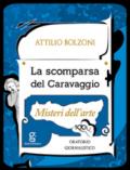 La scomparsa del Caravaggio. Misteri dell'arte