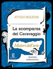 La scomparsa del Caravaggio. Misteri dell'arte