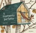 Il momento perfetto. Ediz. illustrata