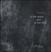 In the space and in the time. Ediz. italiana e inglese