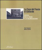 La Casa del Fascio di Gallarate. Ipotesi per il riuso e la valorizzazione