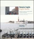Venezia fragile. Processi di usura del sistema urbano e possibili mitigazioni. Ediz. multilingue