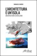 L'architettura è un'isola. Ediz. italiana e inglese