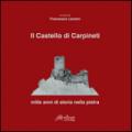 Il castello di Carpineti. Mille anni di storia nella pietra