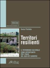 Territori resilienti. Il patrimonio culturale come opportunità per i paesi del sud-est europeo