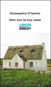 Non era la tua casa