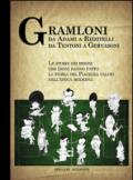 Gramloni. Da Adami a Rizzitelli, da Tentoni a Gervasoni. Le storie dei bidoni che (non) hanno fatto la storia del Piacenza Calcio nell'epoca moderna